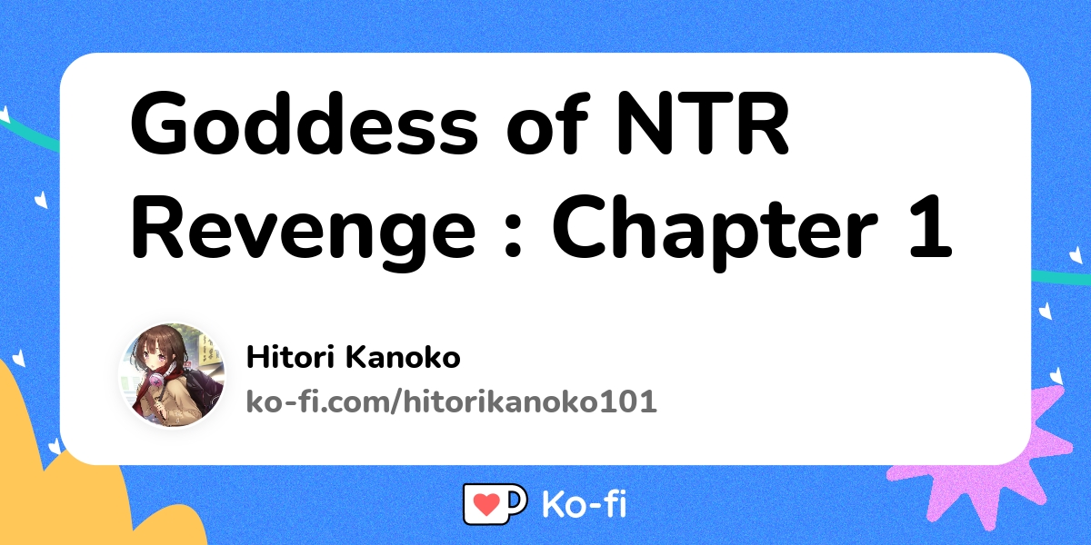 Ntr Revenge Hero Of Sword Goddess of NTR Revenge : Chapter 1 - Ko-fi ️ Where creators get support