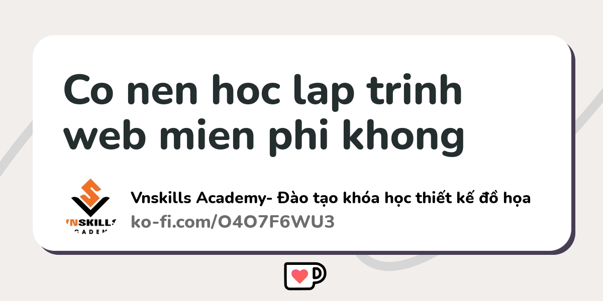 Co nen hoc lap trinh web mien phi khong ko fi where creators get