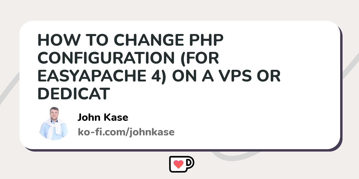 HOW TO CHANGE PHP CONFIGURATION (FOR EASYAPACHE 4) ON A VPS OR DEDICAT ...