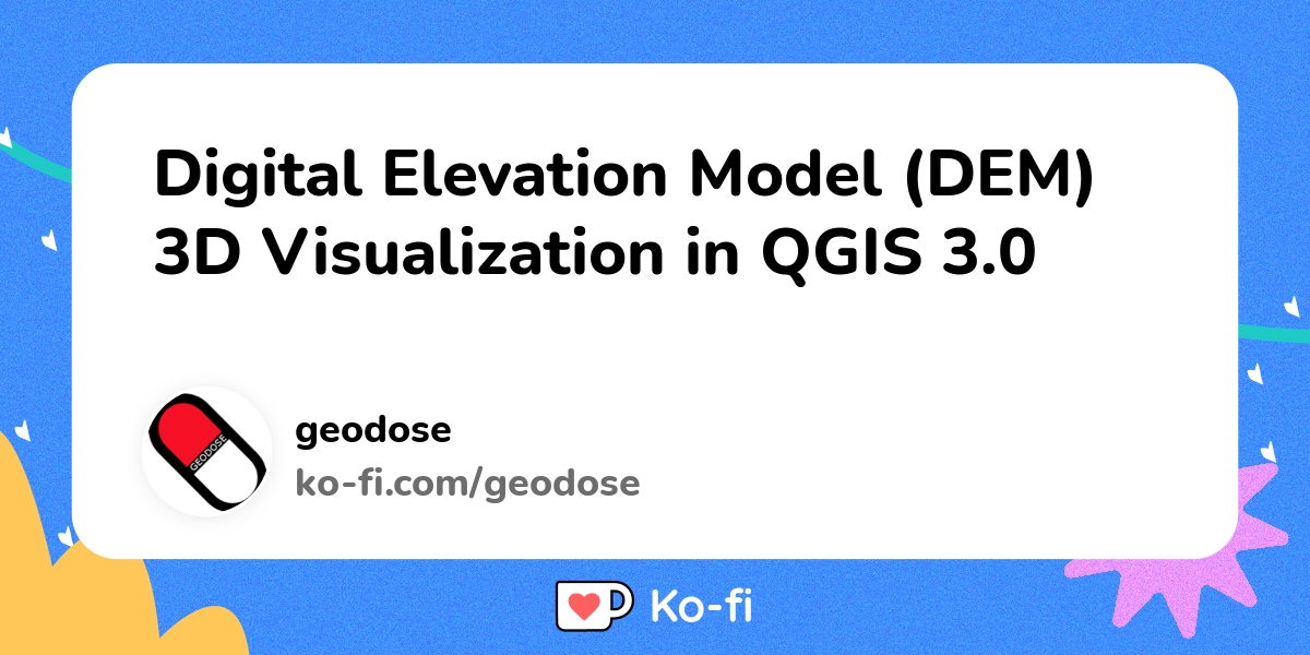 Digital Elevation Model (DEM) 3D Visualization In QGIS 3.0 - Ko-fi ️ ...