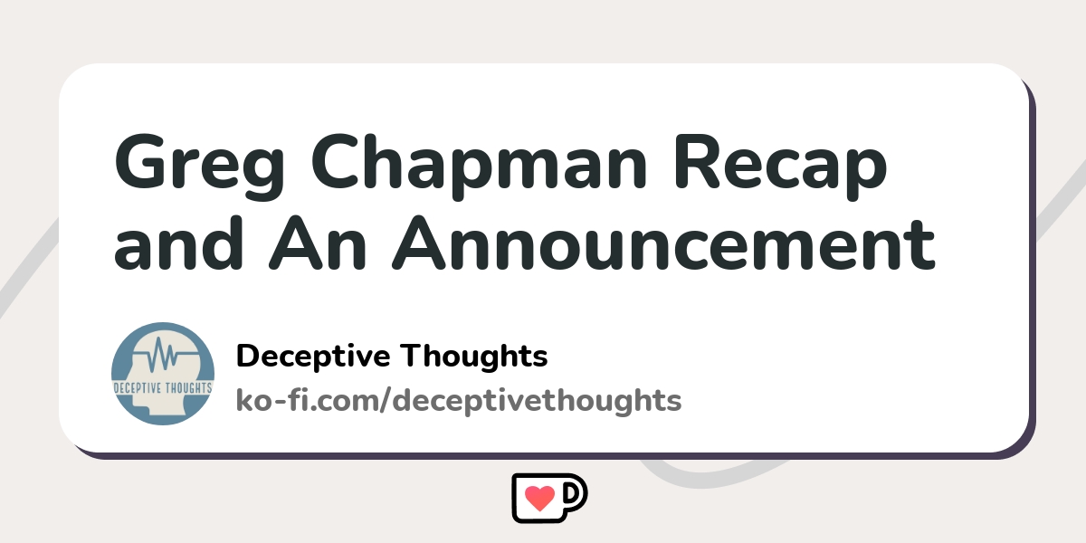 Greg Chapman Recap and An Announcement - Ko-fi ️ Where creators get ...