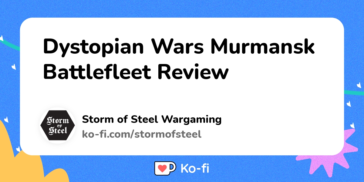 Dystopian Wars Murmansk Battlefleet Review - Ko-fi ️ Where creators get ...