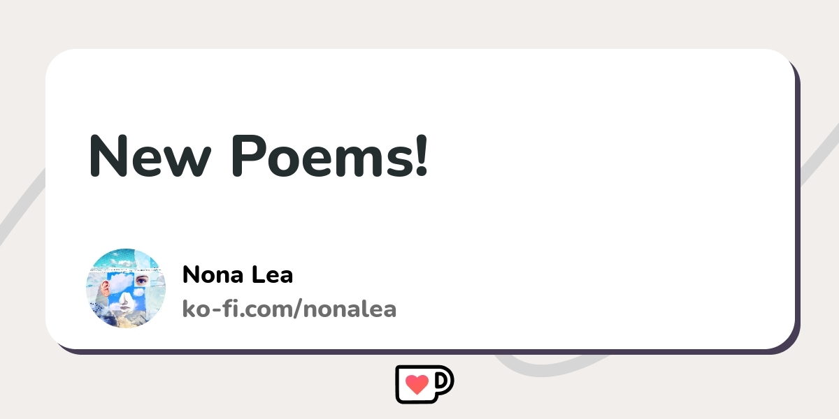 New Poems! - Ko-fi ️ Where creators get support from fans through ...