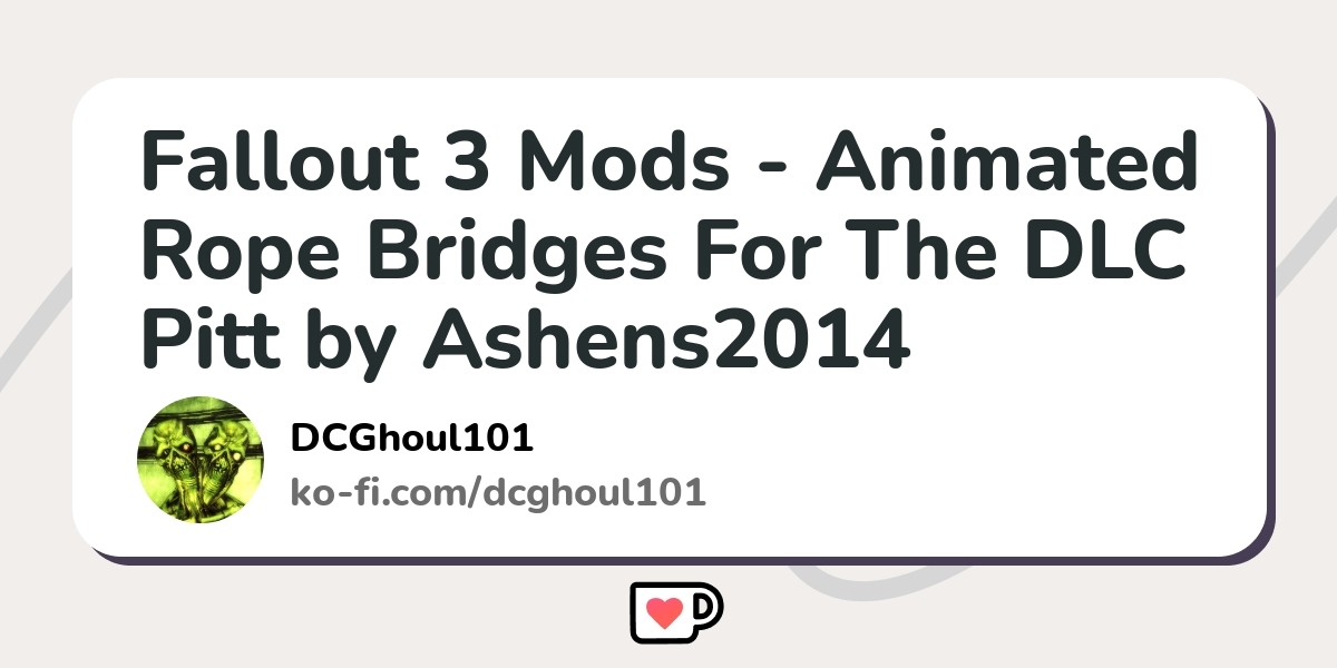 Fallout 3 Mods - Animated Rope Bridges For The DLC Pitt by Ashens2014 ...