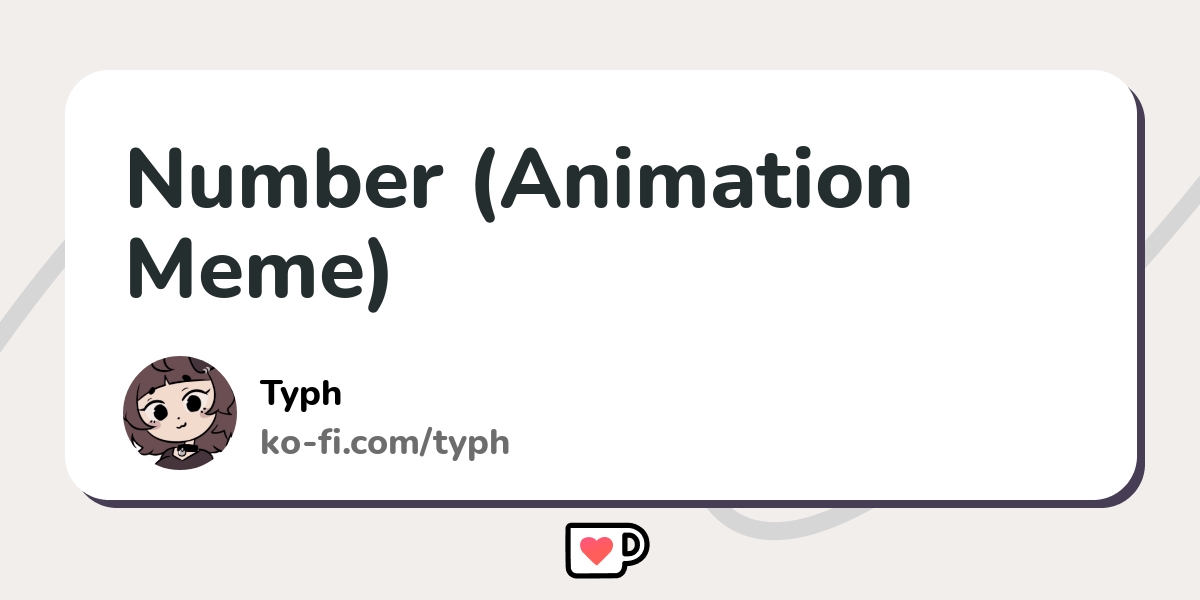 Number Animation Meme Ko Fi пёџ Where Creators Get Support From Fans Number Animation Meme Ko Fi пёџ Where Creators Get Support From Fans