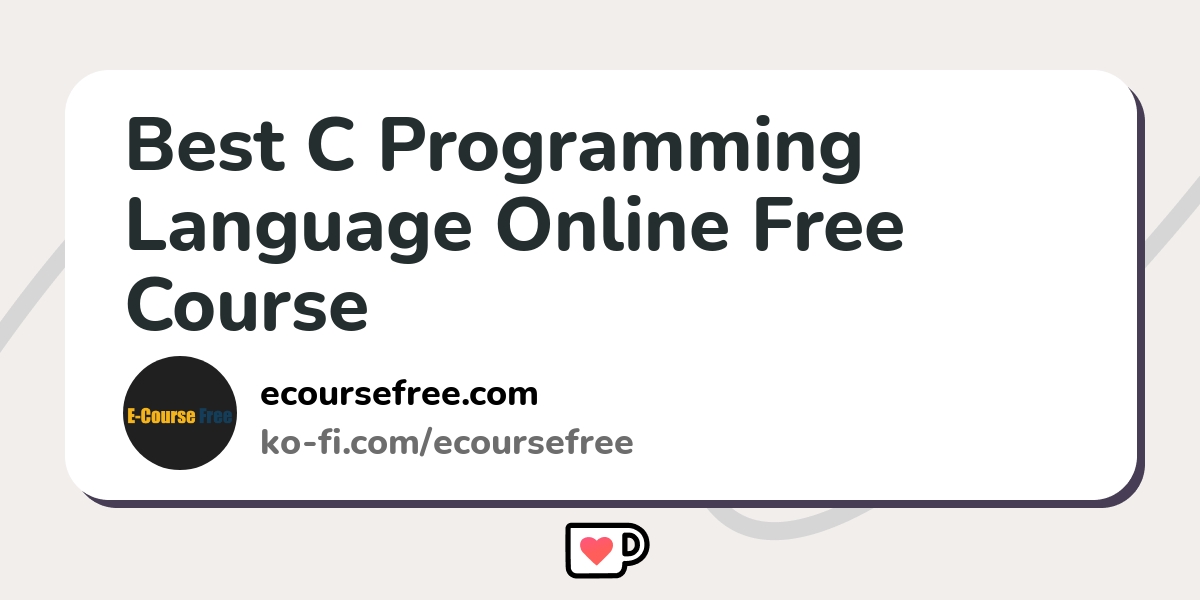 Best C Programming Language Online Free Course - Ko-fi ️ Where creators ...