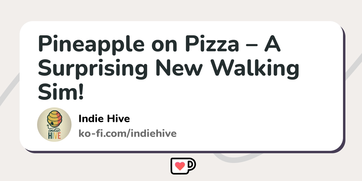 Pineapple on Pizza - A Surprising New Walking Sim!