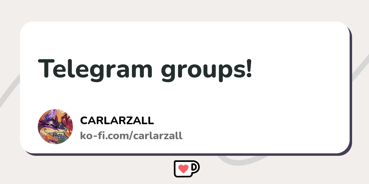 Telegram groups! - Ko-fi ️ Where creators get support from fans through ...