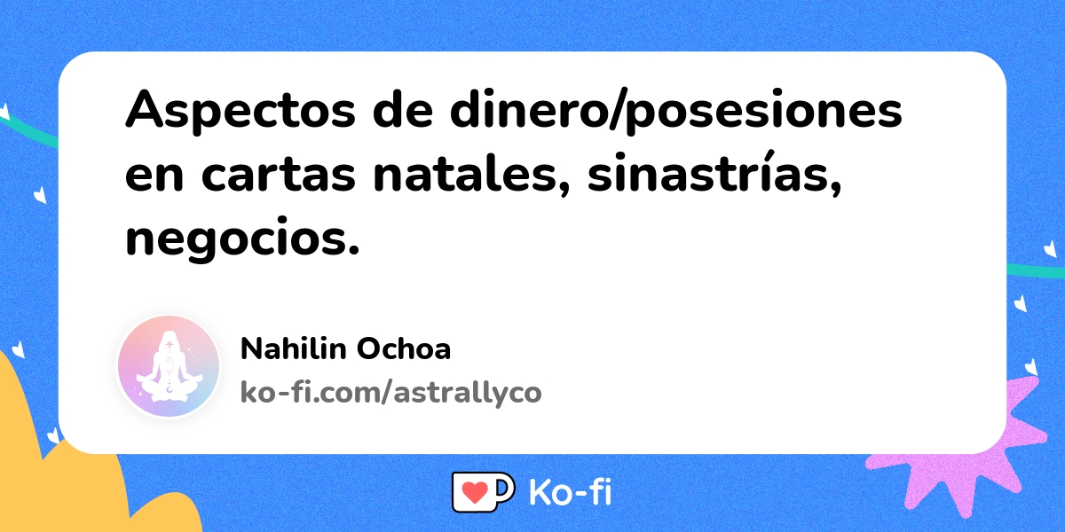 Aspectos De Dinero Posesiones En Cartas Natales Sinastr As Negocios Ko Fi Where Creators