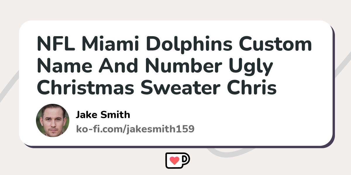 NFL Miami Dolphins Custom Name And Number For Sport Fans Ugly