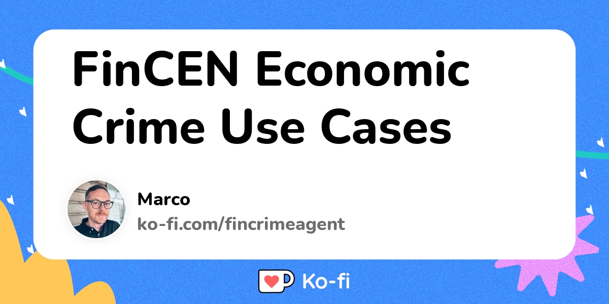 FinCEN Economic Crime Use Cases - Ko-fi ️ Where Creators Get Support ...