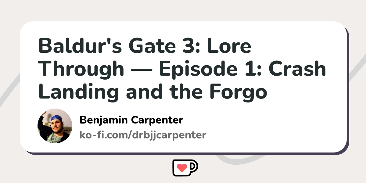 Baldur's Gate 3: Lore Through — Episode 1: Crash Landing and the Forgo ...