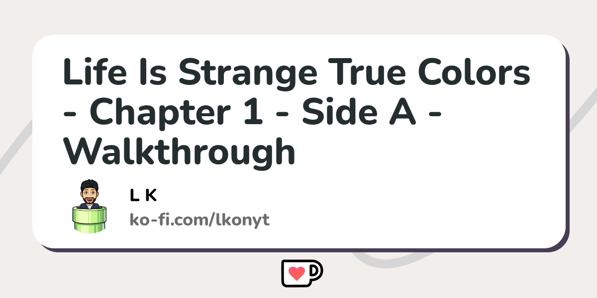 Life is Strange: True Colors CHAPTER 1 - Walkthrough Part 1