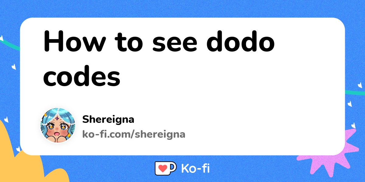 How to see dodo codes Kofi ️ Where creators get support from fans