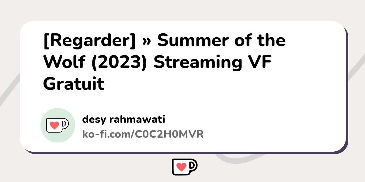 [Regarder] » Summer of the Wolf (2023) Streaming VF Gratuit Kofi ️