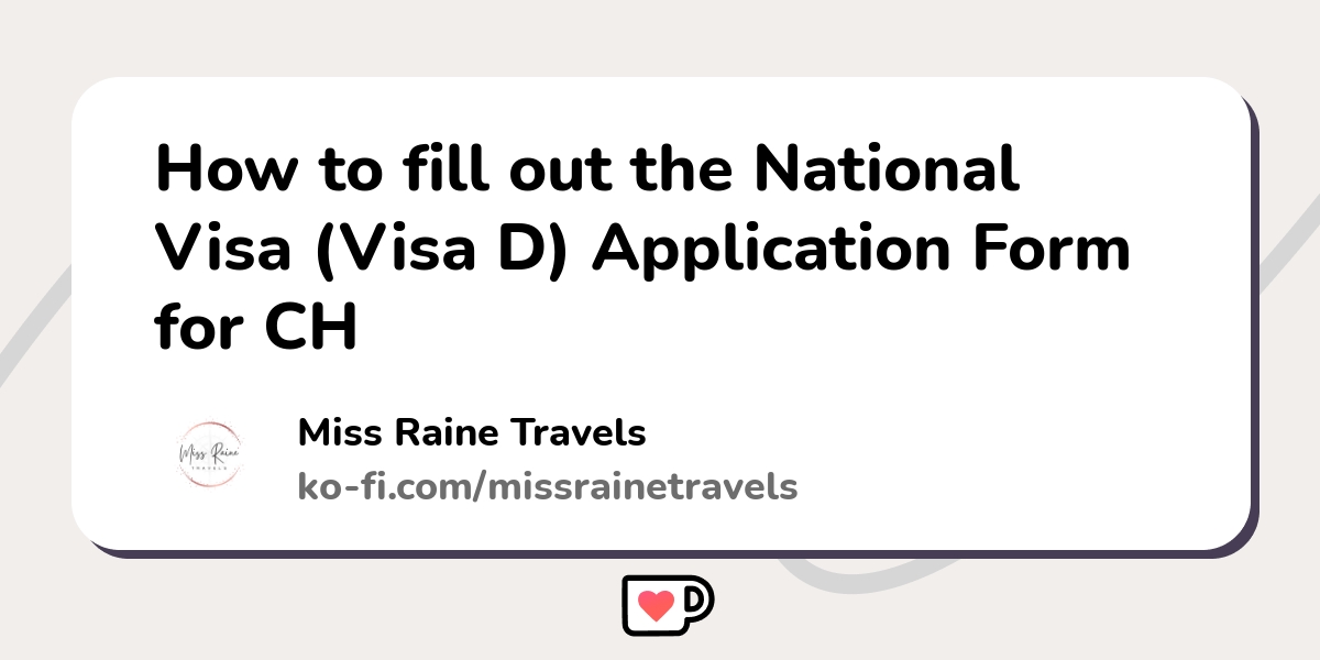how-to-fill-out-the-national-visa-visa-d-application-form-for-ch-ko-fi-where-creators-get