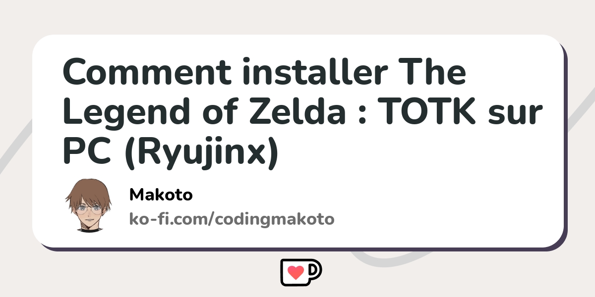 Comment installer The Legend of Zelda TOTK sur PC (Ryujinx) Kofi ️ Where creators get
