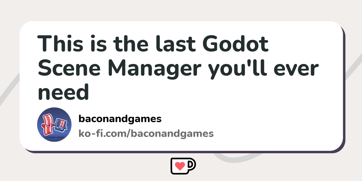 This is the last godot scene manager you ll ever need ko fi where