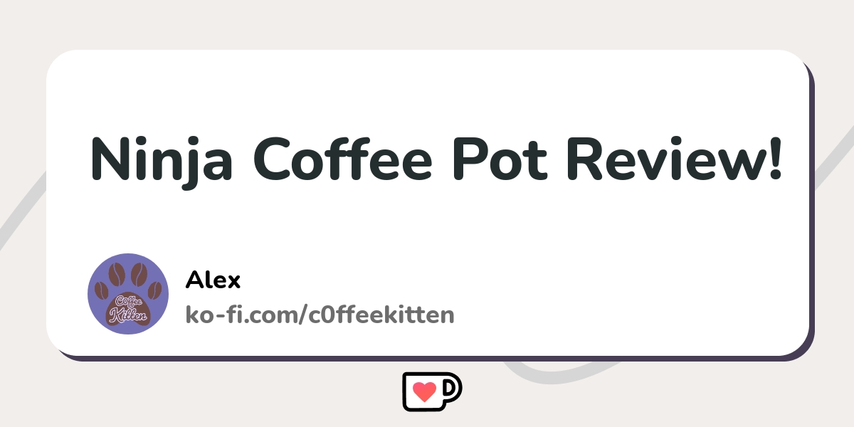 Ninja Coffee Pot Review! Kofi ️ Where creators get support from fans