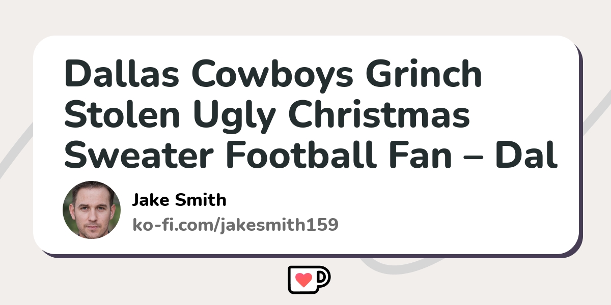 Dallas Cowboys Grinch Stolen Ugly Christmas Sweater Football Fan – Dallas Cowboys  Christmas Sweater - Limotees