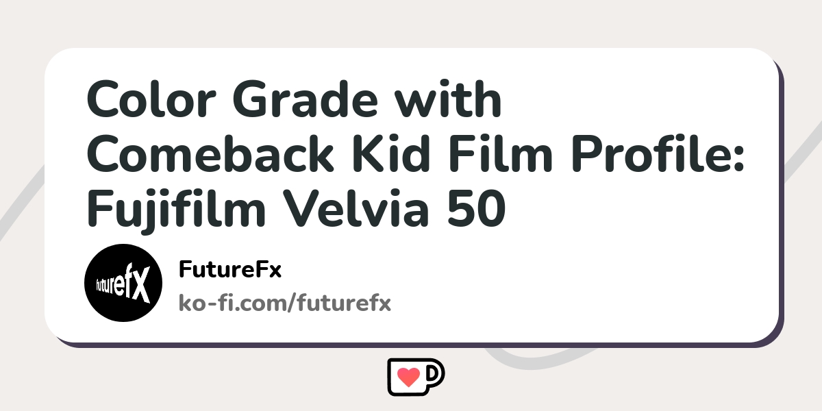 Color Grade with Comeback Kid Film Profile: Fujifilm Velvia 50 - Ko-fi