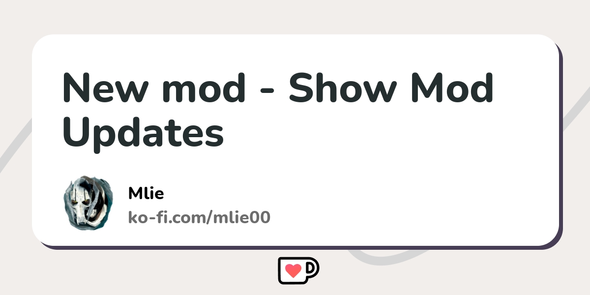 New mod - Show Mod Updates - Ko-fi ️ Where creators get support from ...