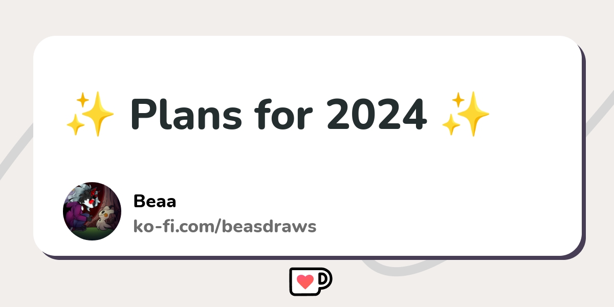 Plans For 2024 Ko Fi Where Creators Get Support From Fans Through   Rest C036d852b7c0fa9c2aeb386ba406aa91 Tg8thl2j 