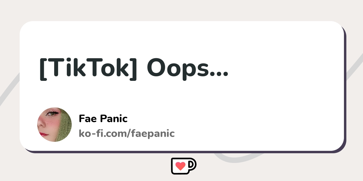  TikTok Oops Ko fi Where creators get support from fans through 