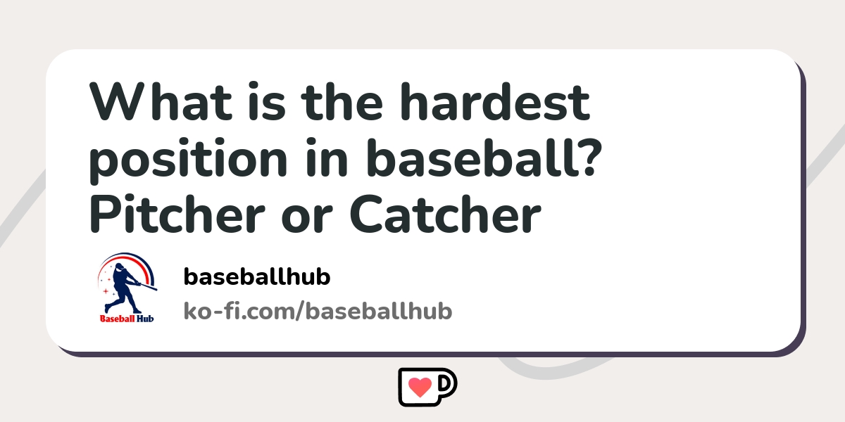 What's the Toughest Position in Baseball? 