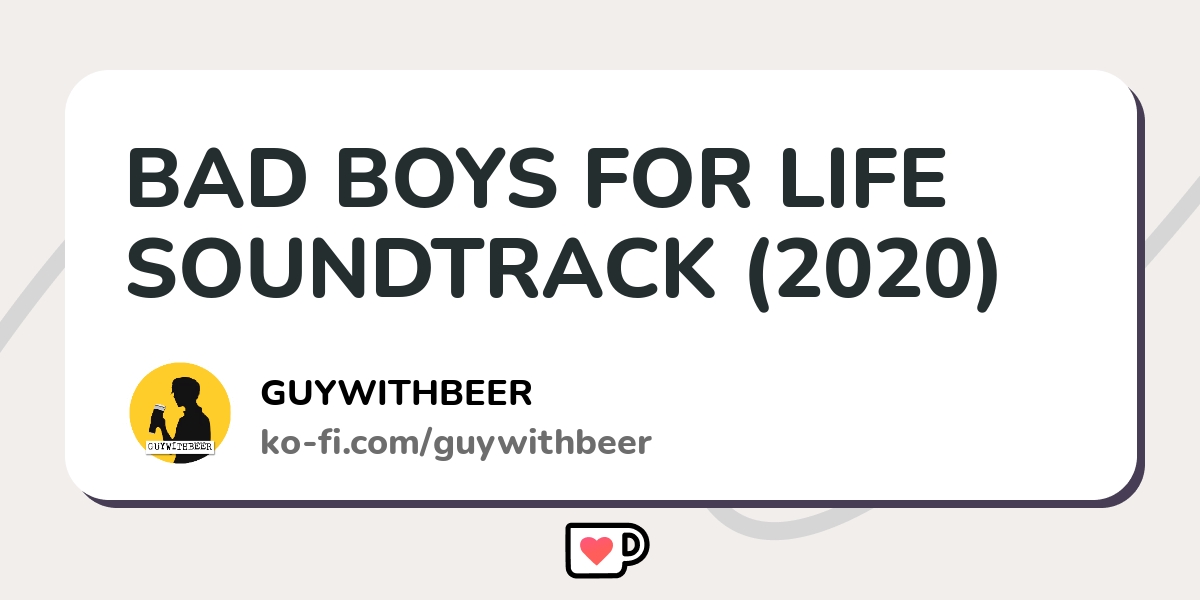 Bad Boys For Life Soundtrack 2020 Ko Fi ️ Where Creators Get Support From Fans Through 6371