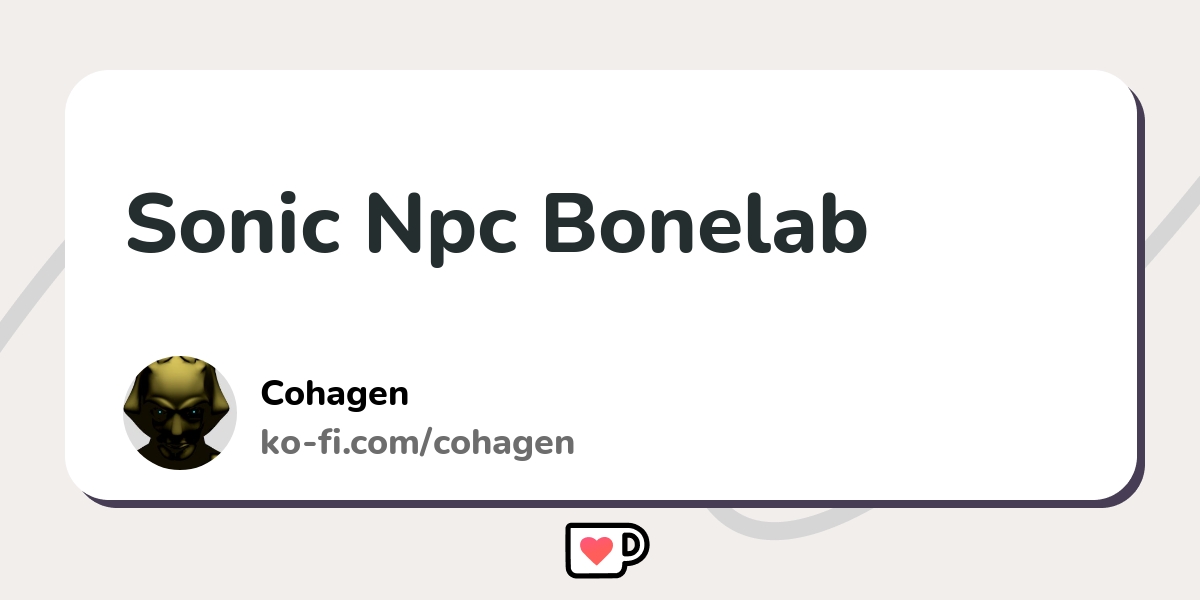 Sonic Npc Bonelab - Ko-fi ️ Where creators get support from fans ...