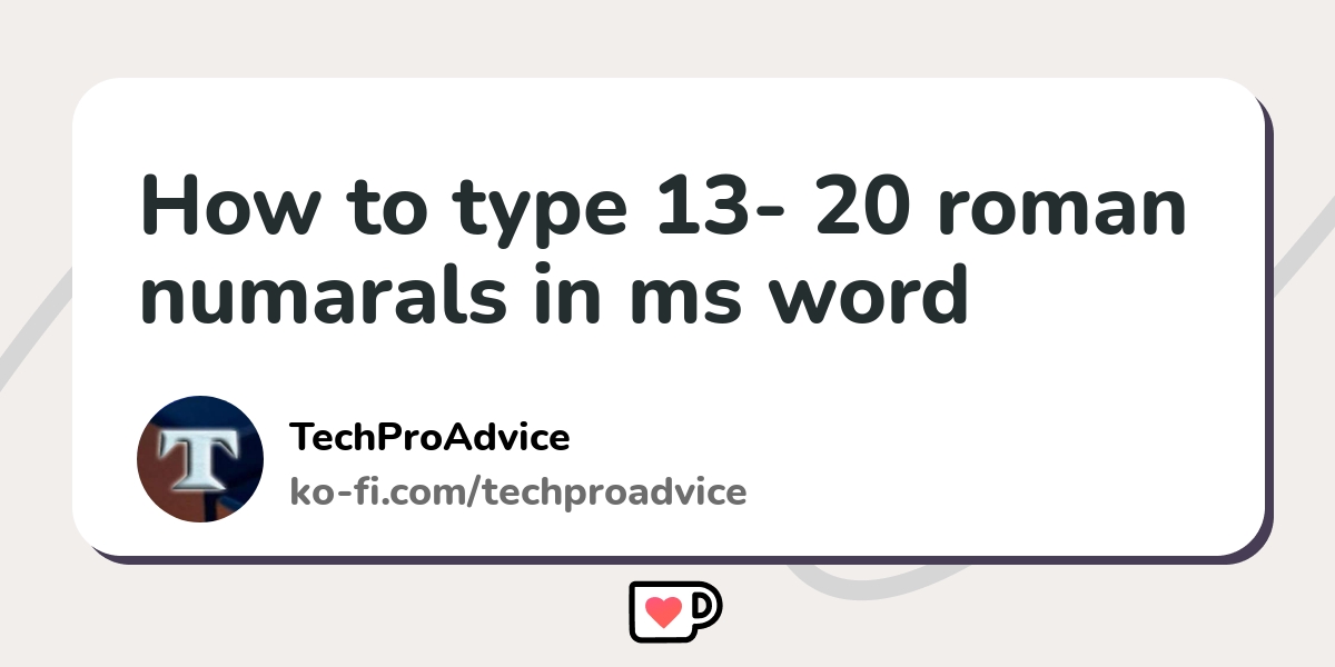 how-to-type-13-20-roman-numarals-in-ms-word-ko-fi-where-creators