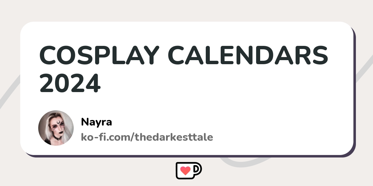 COSPLAY CALENDARS 2024 Kofi ️ Where creators get support from fans