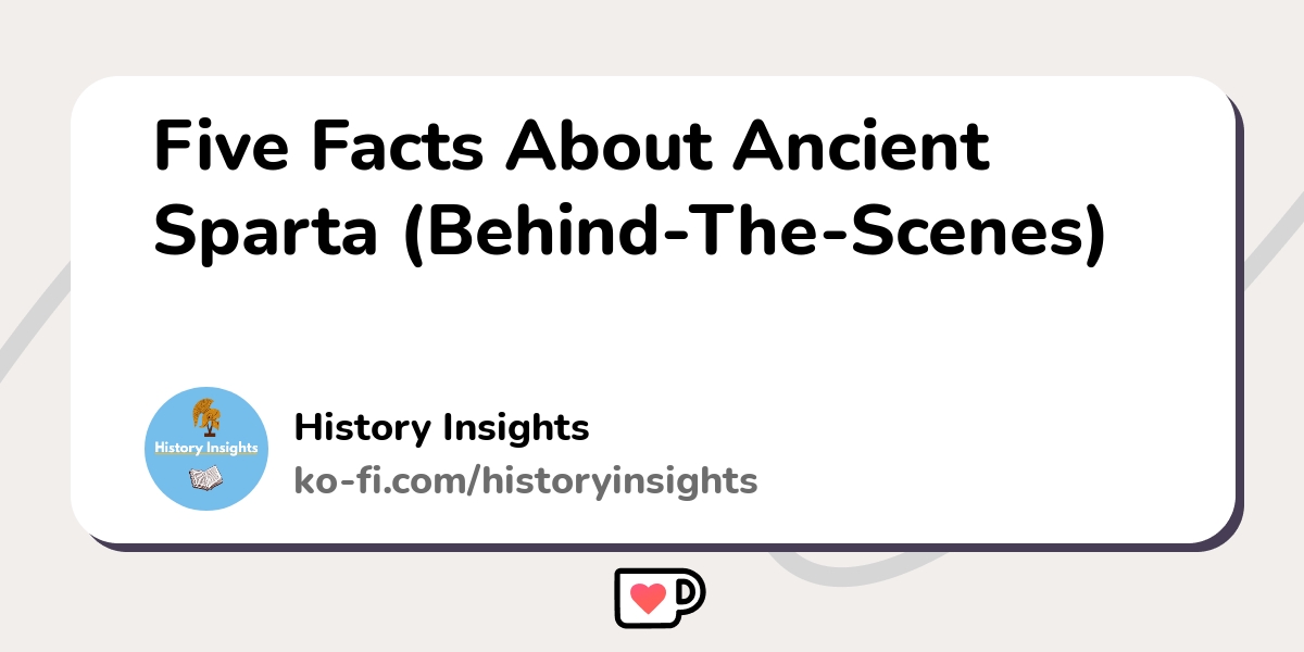 Five Facts About Ancient Sparta Behind The Scenes Ko Fi ️ Where