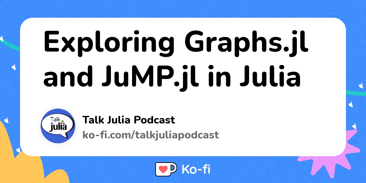 Exploring Graphs Jl And Jump Jl In Julia Ko Fi пёџ Where Creators Get Exploring Graphs Jl And Jump Jl In Julia Ko Fi пёџ Where Creators Get