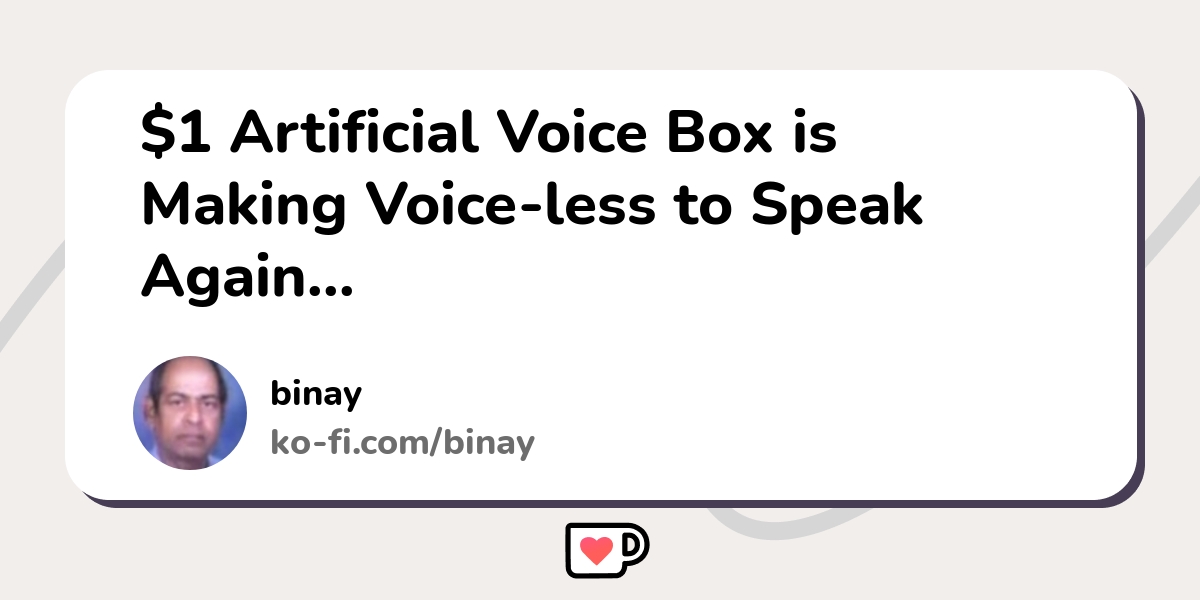 1 Artificial Voice Box is Making Voiceless to Speak Again... Kofi