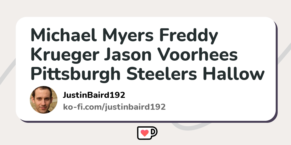 Michael Myers Freddy Krueger Jason Voorhees Pittsburgh Steelers