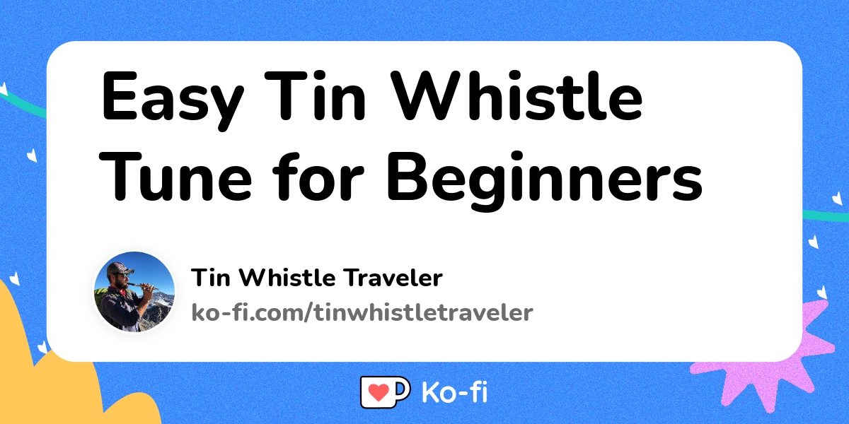 Easy Tin Whistle Tune For Beginners - Ko-fi ️ Where Creators Get ...