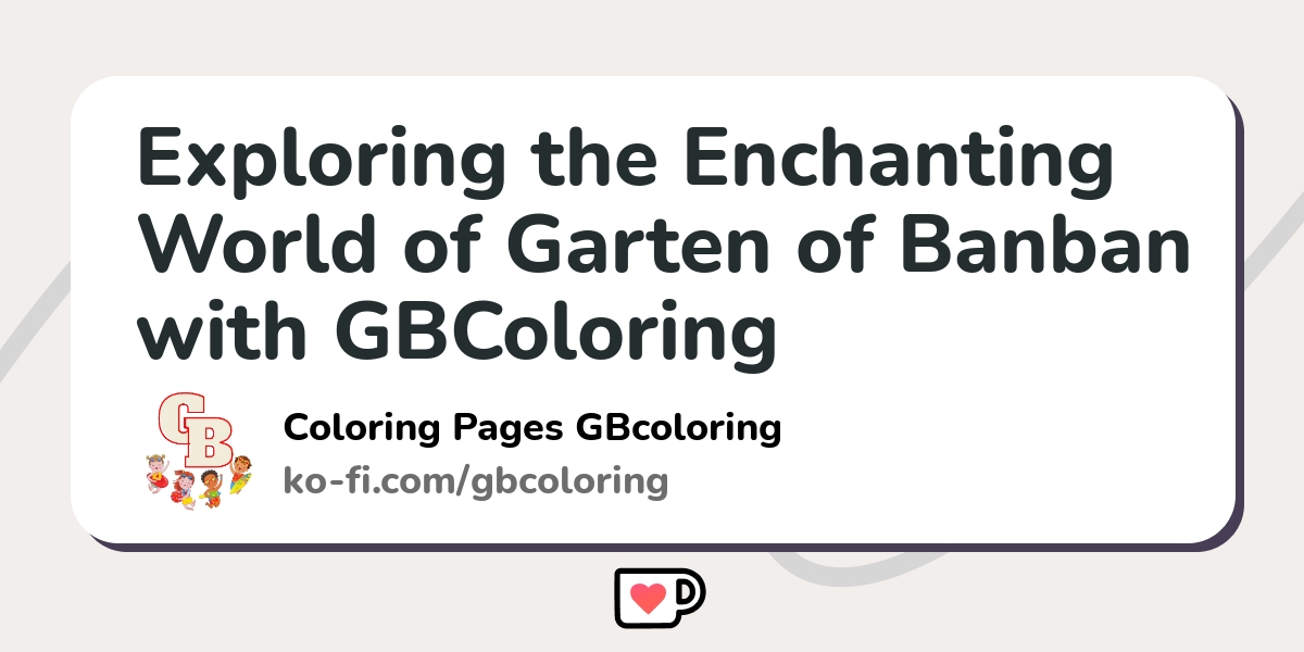 Immerse in Fear: Garten of Banban Coloring Pages - Click to view on Ko-fi -  Ko-fi ❤️ Where creators get support from fans through donations,  memberships, shop sales and more! The original 