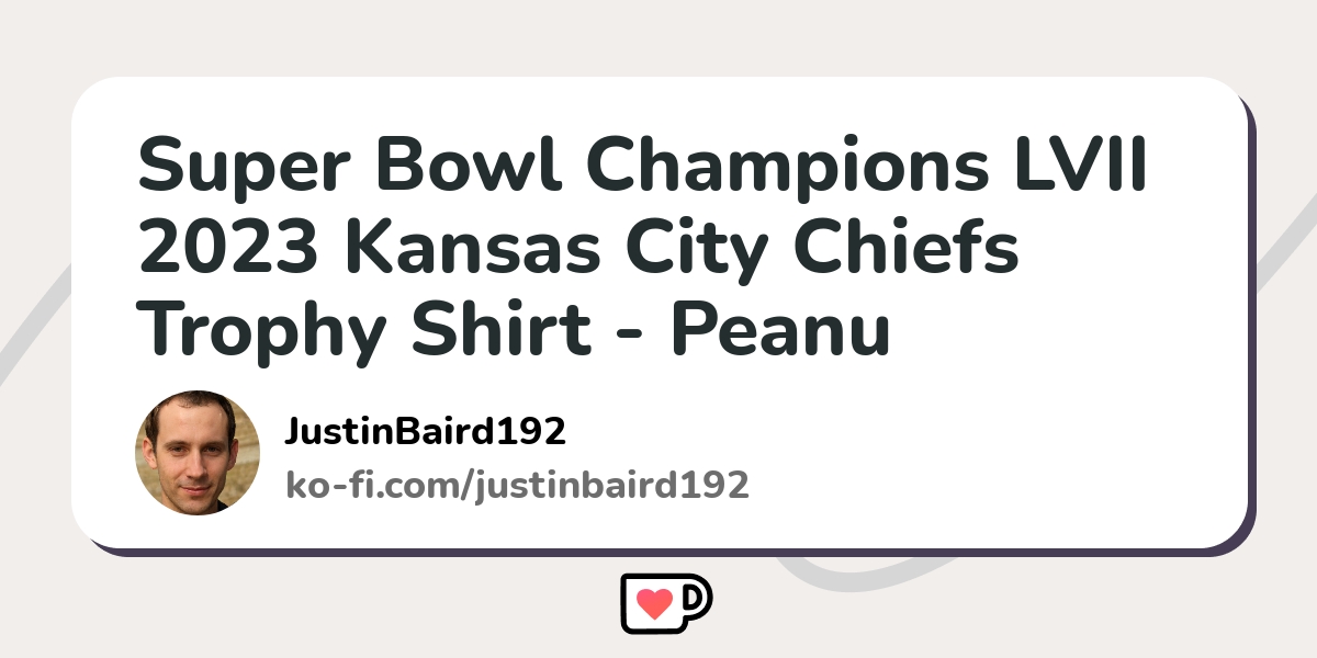 Kansas City Chiefs Super Bowl Champions shirt - Peanutstee