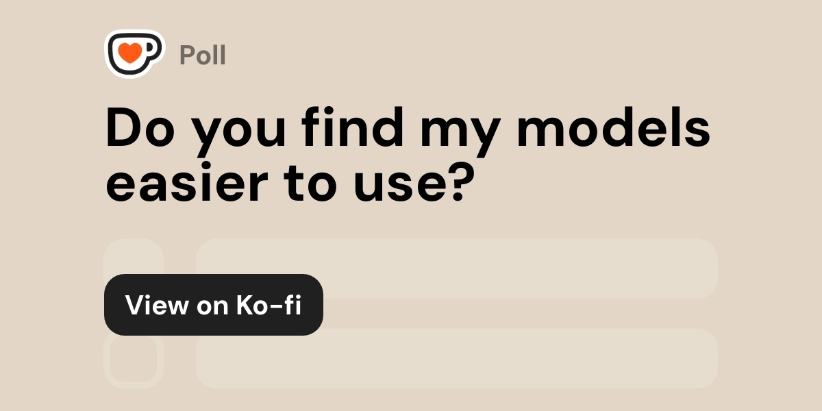 Do you find my models easier to use? - Click to view on Ko-fi - Ko-fi ️ ...