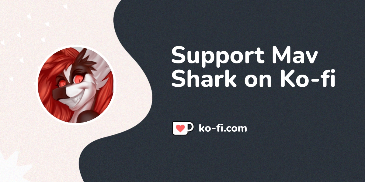 Support Mav Shark on Ko-fi! ️. ko-fi.com/mavshark - Ko-fi ️ Where ...