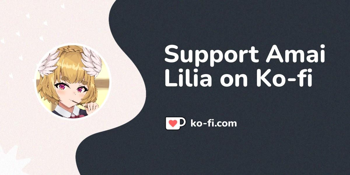 Support Amai Lilia On Ko Fi ️ Ko Amaililia Ko Fi ️ Where Creators Get Support From 1698
