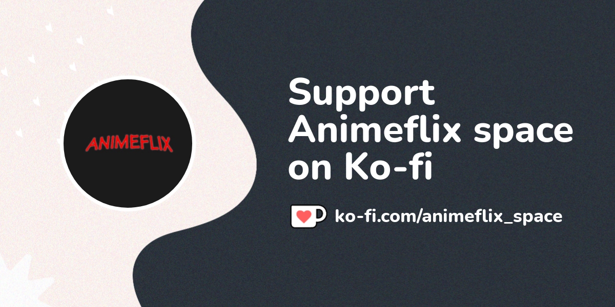 AnimeFlix  Everything that You Must Know About AnimeFlix