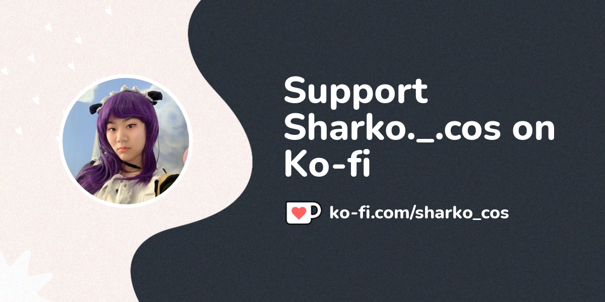 Support Sharko._.cos on Ko-fi! ️. ko-fi.com/sharko_cos - Ko-fi ️ Where ...