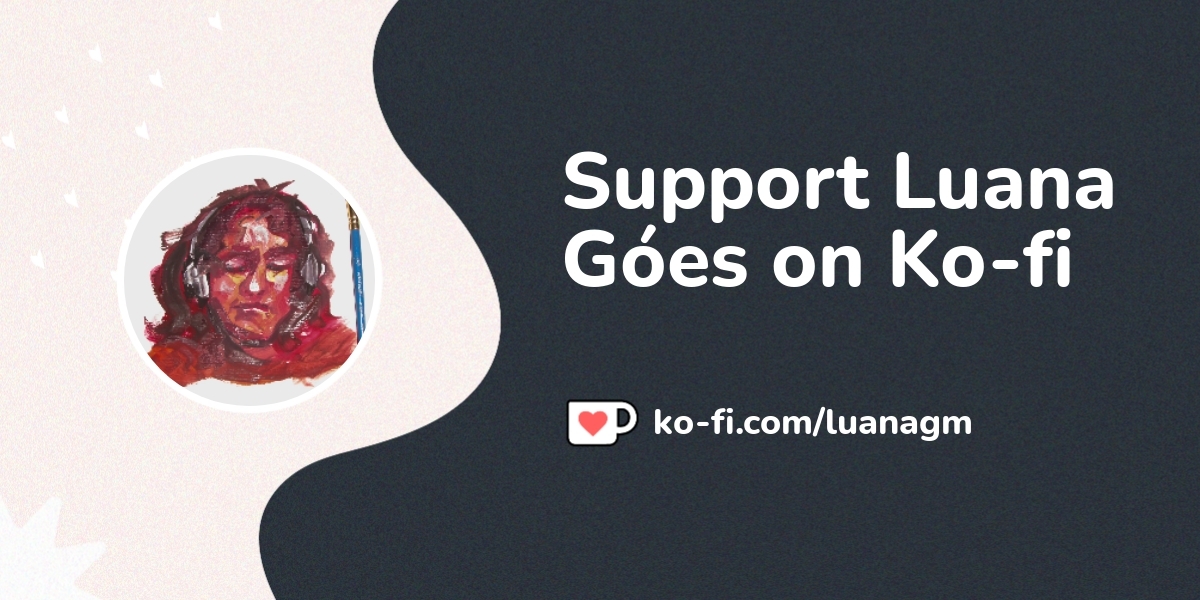 Support Luana Góes on Ko-fi! ❤️. ko-fi.com/luanagm thumbnail