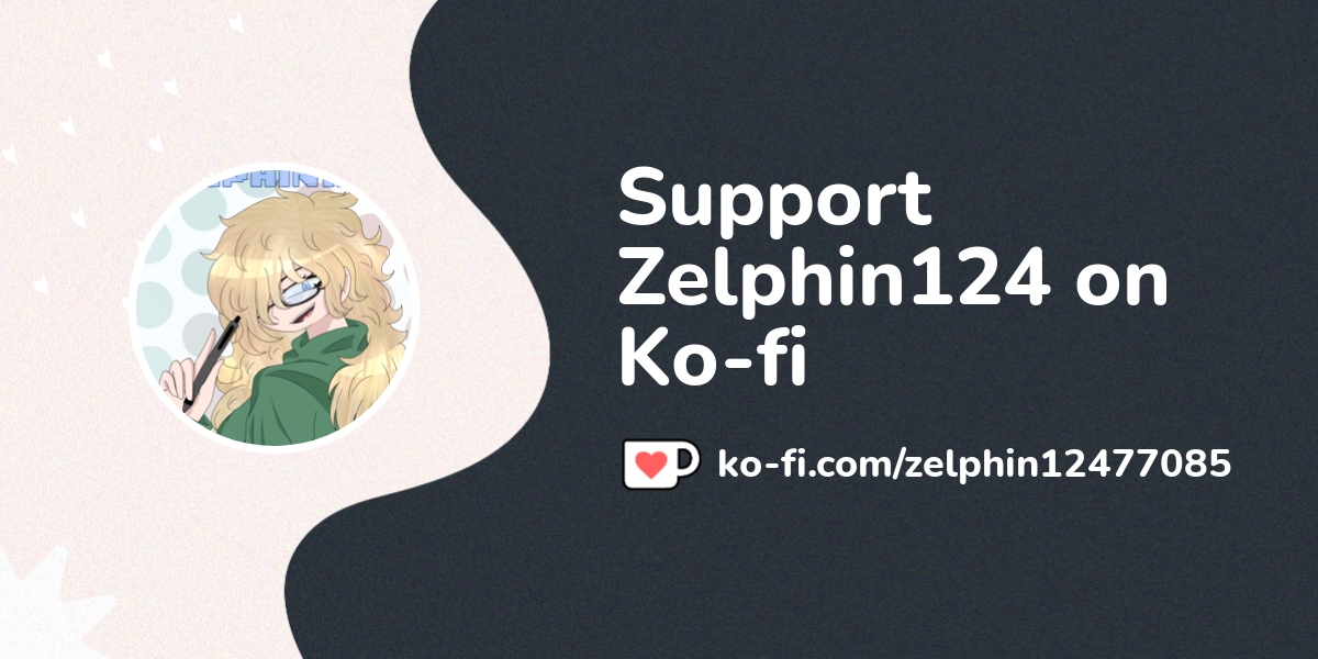 View Zelphin124's Ko-fi Posts - Ko-fi ️ Where Creators Get Support From ...