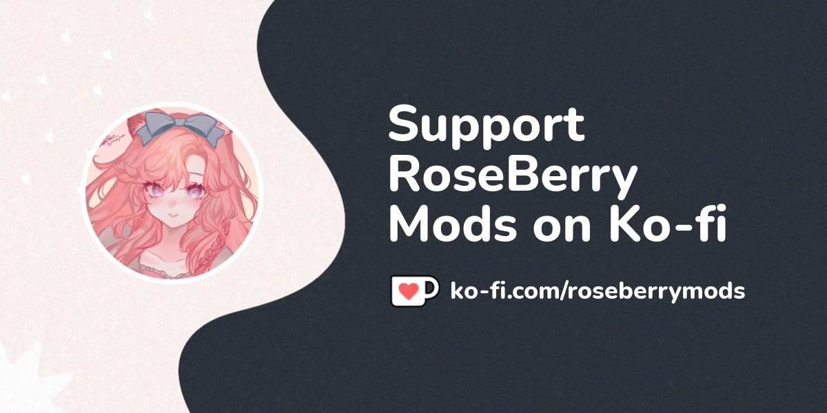 Support Roseberry Mods On Ko Fi ️ Ko Roseberrymods Ko Fi ️ Where Creators Get Support