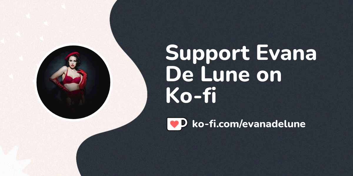 Buy Evana De Lune a Coffee. Kofi ️ Where creators get support from fans