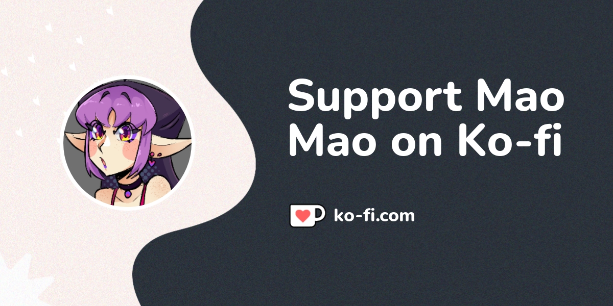 Support Mao Mao on Ko-fi! ️. ko-fi.com/maomao_arts - Ko-fi ️ Where ...